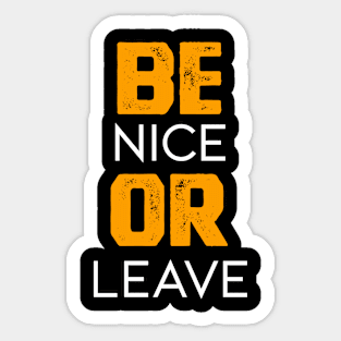 Be Nice or Leave in Soft black & White & Pastel Yellow Sticker